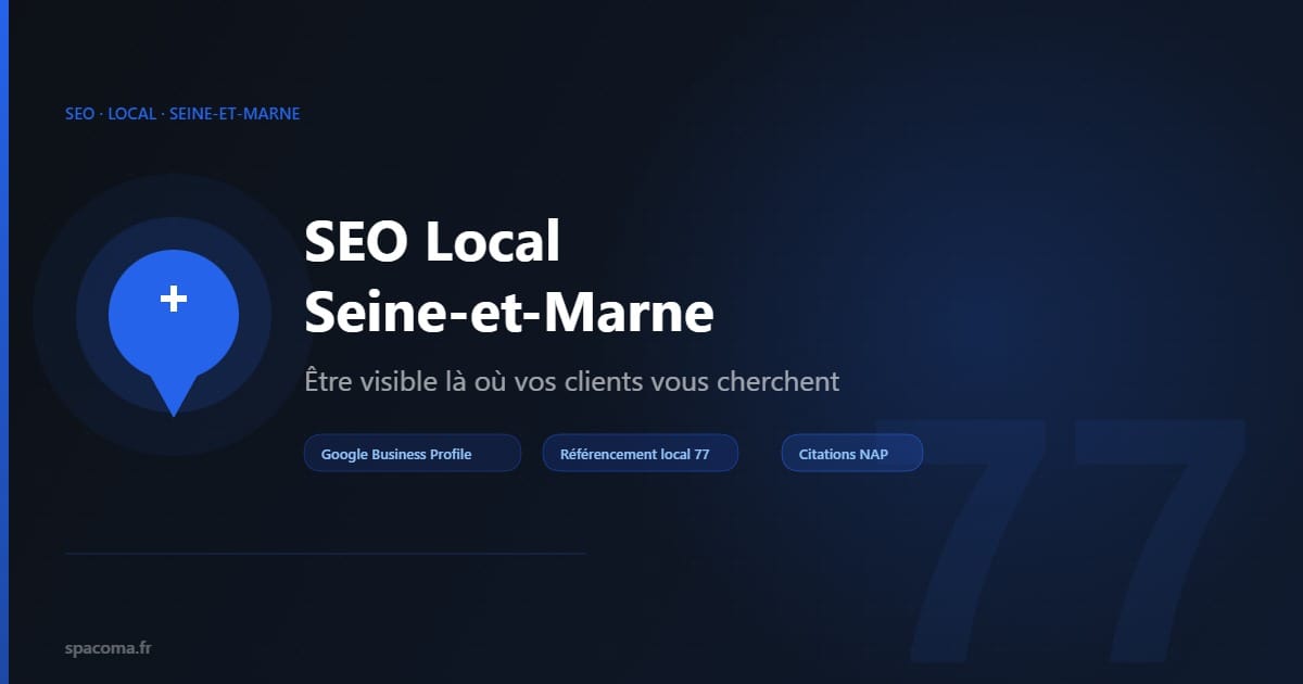 SEO Local en Seine-et-Marne (77) — Être Visible dans Votre Zone en 2026